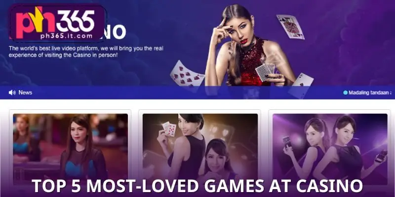 Top 5 most-loved games at Casino PH365 Top 5 most-loved games at Casino PH365